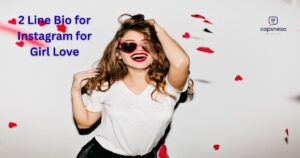 2 Line Bio for Instagram for Girl Love
