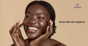 Brown Skin Girl Captions
