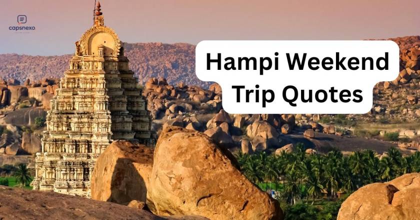 25. Hampi Weekend Trip Quotes