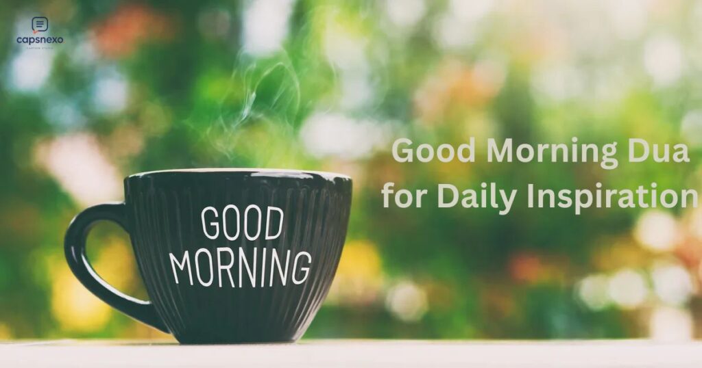 Good Morning Dua for Daily Inspiration