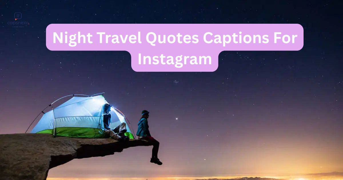 Night Travel Quotes Captions For Instagram