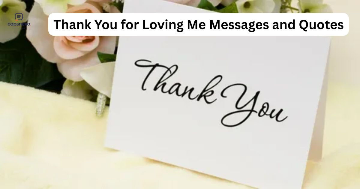 Thank You for Loving Me Messages and Quotes
